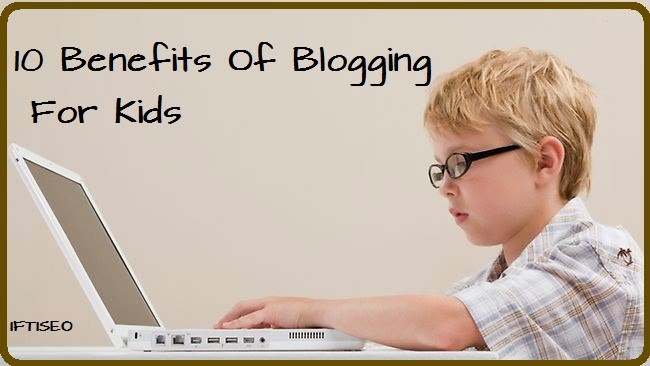 10 Benefits Of Blogging For Kids